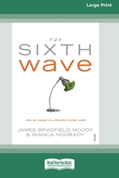 The Sixth Wave (16pt Large Print Edition) 036937083X Book Cover