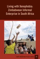 Living With Xenophobia: Zimbabwean Informal Enterprise in South Africa (77) 1920596372 Book Cover