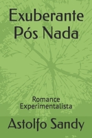 Exuberante P�s Nada: Romance Experimentalista 8589872467 Book Cover