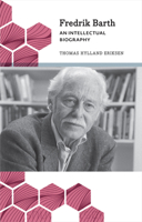 Fredrik Barth: An Intellectual Biography: An Intellectual Biography 0745335357 Book Cover