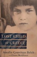 Lost Child of Greece, One Orphan's Incredible Journey Home 1737156709 Book Cover