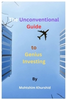 The Unconventional Guide to genius investing B0FQPFCJGJ Book Cover