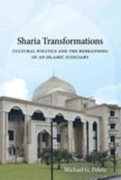 Sharia Transformations: Cultural Politics and the Rebranding of an Islamic Judiciary 0520339924 Book Cover