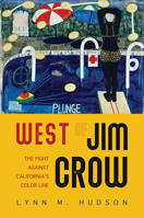 West of Jim Crow: The Fight against California's Color Line 0252085256 Book Cover