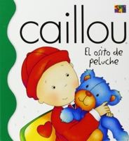 Caillou: El osito de peluche / Caillou: The Teddy bear 1587284049 Book Cover