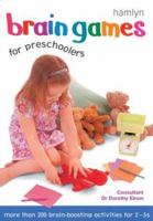 Brain Games for Preschoolers: More than 200 Brain-Boosting Activities for 2-5s 0753719762 Book Cover