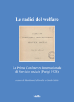Le Radici del Welfare: La Prima Conferenza Internazionale Di Servizio Sociale (Parigi 1928) B0CKLZPK5G Book Cover