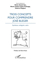Trois concepts pour comprendre José Bleger: Symbiose, ambiguïté, cadre (French Edition) 2343099588 Book Cover
