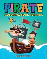 Pirate Coloring Book for Kids Ages 4 - 8: Funny Illustrations for Children to Enjoy and Have Fun B0CBNSR9WT Book Cover