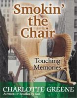 Smokin' the Chair: Touching Memories 1930580444 Book Cover