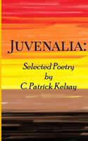 Juvenalia: : Selected Poems by 1366611365 Book Cover