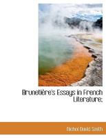 Brunetière's Essays in French Literature; 1113634936 Book Cover