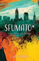 Sfumato*: A Story of Love, Loss and Hope 1662824734 Book Cover