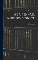 The open-air nursery school 1017546525 Book Cover