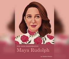 For Your Consideration: Maya Rudolph 1683692233 Book Cover