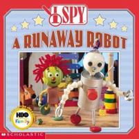 I Spy A Runaway Robot 0439443180 Book Cover
