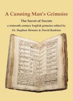 A Cunning Man's Grimoire: The Secret of Secrets 0738760722 Book Cover