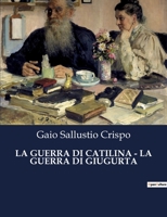 La Guerra Di Catilina - La Guerra Di Giugurta (Italian Edition) B0CJ1XNL6X Book Cover