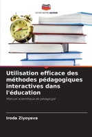 Utilisation efficace des méthodes pédagogiques interactives dans l'éducation: Manuel scientifique de pédagogie (French Edition) 6208818273 Book Cover