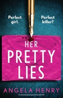 Her Pretty Lies: An absolutely gripping psychological thriller 1805085166 Book Cover