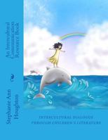 Intercultural Dialogue Through Children's Literature: An Intercultural Communication Resource Book 1537175041 Book Cover