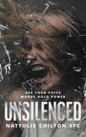 Unsilenced: Use Your Voice Words Hold Power B0DPNH6Q4R Book Cover