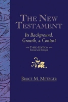 New Testament: Its Background, Growth and Content 0687279143 Book Cover