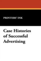 Case Histories of Successful Advertising B0006D7UP4 Book Cover