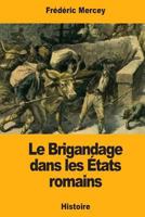 Le Brigandage Dans Les �tats Romains 1511835303 Book Cover