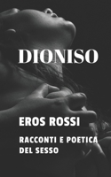 Dioniso: Racconti E Poetica del Sesso B0BW2VKQ9K Book Cover