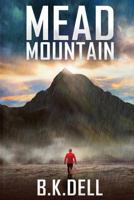 Mead Mountain - an Inspiring Christian Novel 0692850120 Book Cover