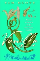 Vanilla: Travels in Search of the Ice Cream Orchid 080214201X Book Cover