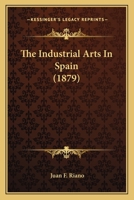 The industrial arts in Spain 3337229034 Book Cover
