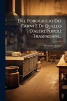 Del Forogiulio Dei Carni E Di Quello D'altri Popoli Traspadani... 1275323189 Book Cover