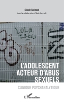 L'adolescent acteur d'abus sexuels: Clinique psychanalytique (French Edition) 2343146799 Book Cover