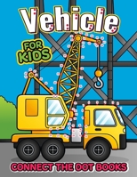 Vehicle Connect the Dot Book for Kids: Activity Book for kids B0CKYZHFQ2 Book Cover