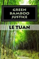 Green Bamboo Justice 1533462607 Book Cover