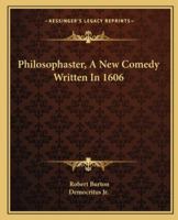 Robert Burton's Philosophaster 1419148672 Book Cover