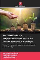 Peculiaridade da responsabilidade social no sector bancário da Geórgia: Desafios e perspectivas da responsabilidade social no sector bancário da Geórgia 6206254747 Book Cover