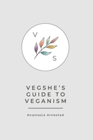 VegShe's Guide to Veganism B0BPGHXMC5 Book Cover