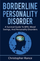 Borderline Personality Disorder: A survival guide to BPD, mood swings, and personality disorders 1761030000 Book Cover
