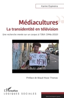 Médiacultures : la transidentité en télévision: Une recherche menée sur un corpus de l'INA (1946-2010) (Logiques Sociales) (French Edition) 2343054789 Book Cover