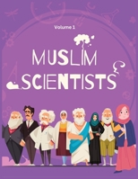 Muslim Scientists: Discovering the Genius Minds who Changed the World B0BW2RKCRB Book Cover