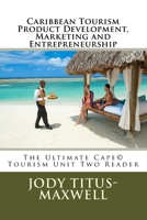Caribbean Tourism Product Development, Marketing and Entrepreneurship: The Ultimate CAPE(c) Tourism Unit 2 Reader 1547217464 Book Cover