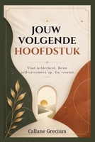Jouw Volgende Hoofdstuk: Vind helderheid. Bouw zelfvertrouwen op. Ga vooruit. B0H95F2C96 Book Cover