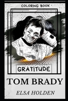 Tom Brady Gratitude Coloring Book B084DFZC8W Book Cover