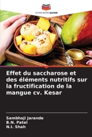 Effet du saccharose et des éléments nutritifs sur la fructification de la mangue cv. Kesar (French Edition) 6208392691 Book Cover