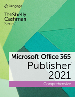 The Shelly Cashman Series Microsoft Office 365 & Publisher 2021 Comprehensive null Book Cover