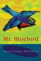 Mr. Bluebird 0299193241 Book Cover
