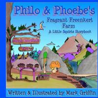 Philo and Phoebe's Fragrant Freenkert Farm 1467928356 Book Cover